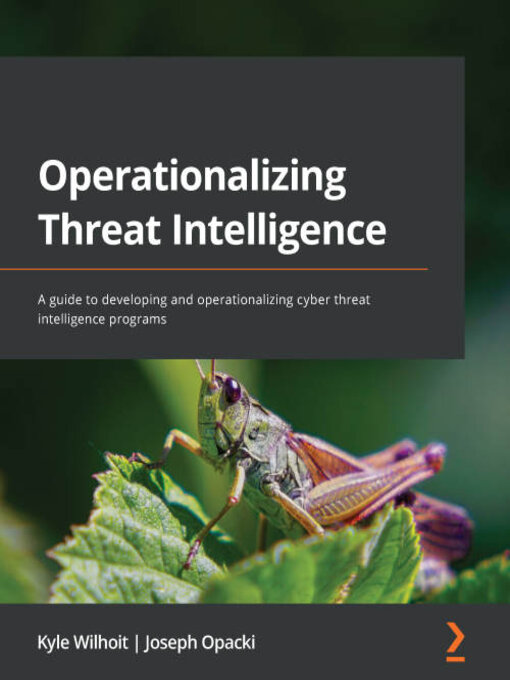 Title details for Operationalizing Threat Intelligence by Kyle Wilhoit - Available